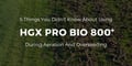 5 Things You Didn’t Know About Using HGX Pro Bio 800 During Aeration