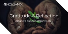 Holganix Gratitude & Reflection