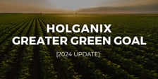 Holganix Greater Green Goal [2024 Update]