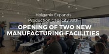 Holganix Expands Production Capacity With Opening Of Two New Manufacturing Facilities