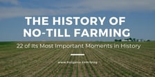 The History of No-Till Farming