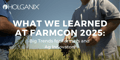 What We Learned at FARMCON 2025