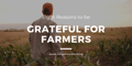 Eight Reasons To Be Grateful For Farmers