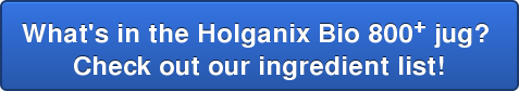 What's in the Holganix Bio 800+ jug? Check out our ingredient list!