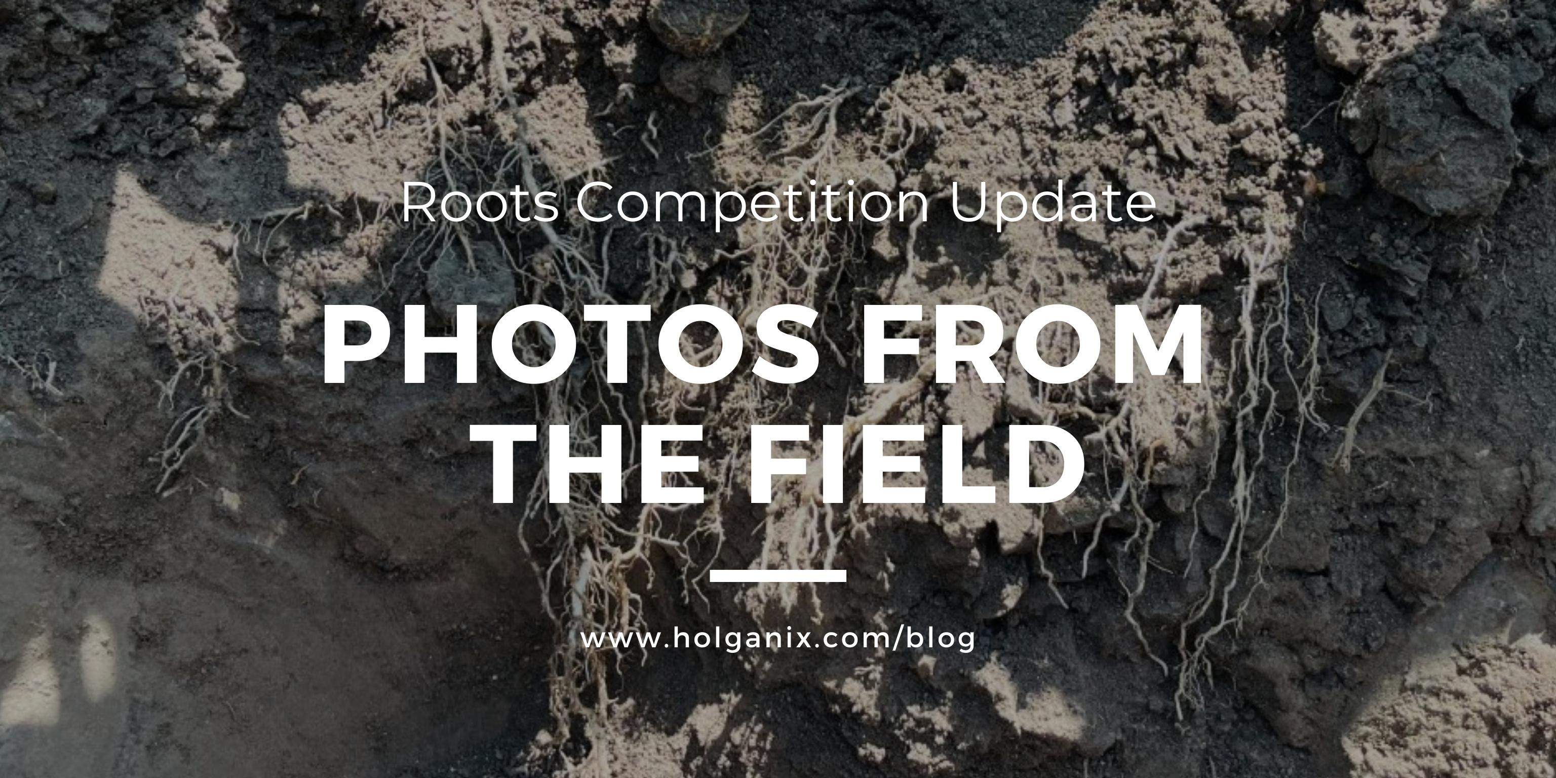 Roots Competition Update: Photos from the field
