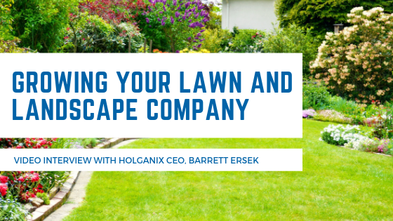 3 Ideas To Grow Your Lawn and Landscape Business [VIDEO]