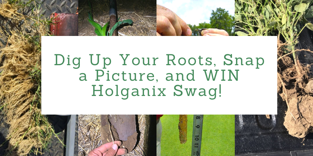 Dig Up Your Roots, Snap a picture, and WIN Holganix Swag